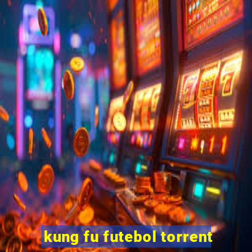 kung fu futebol torrent