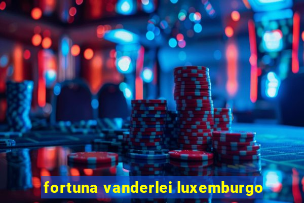 fortuna vanderlei luxemburgo