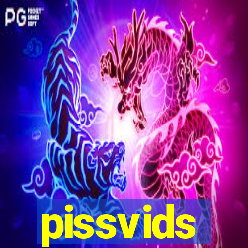 pissvids