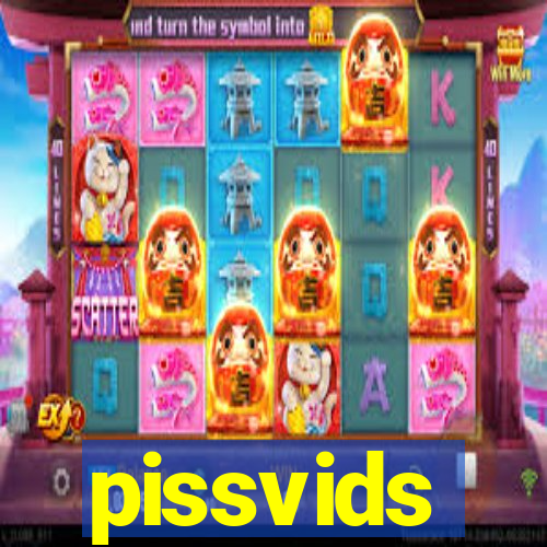 pissvids