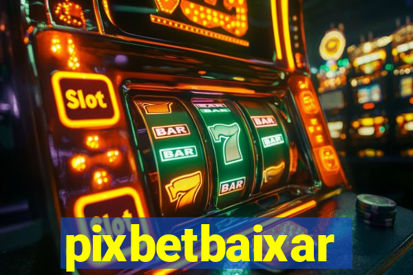 pixbetbaixar