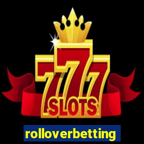 rolloverbetting