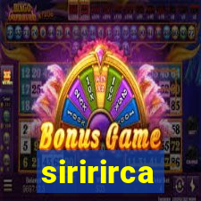 siririrca