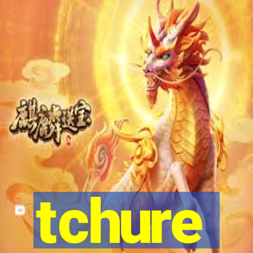 tchure