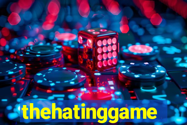 thehatinggame