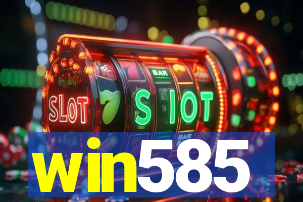 win585